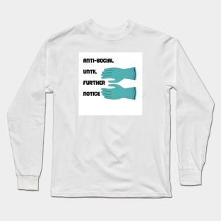 Anti-Social Until Further Notice Long Sleeve T-Shirt